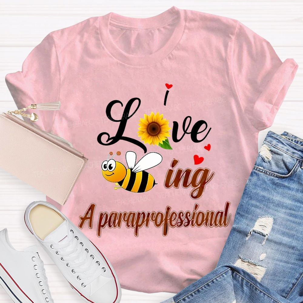 I Love Being Paraprofessional Sunflowers And Bees T-shirt