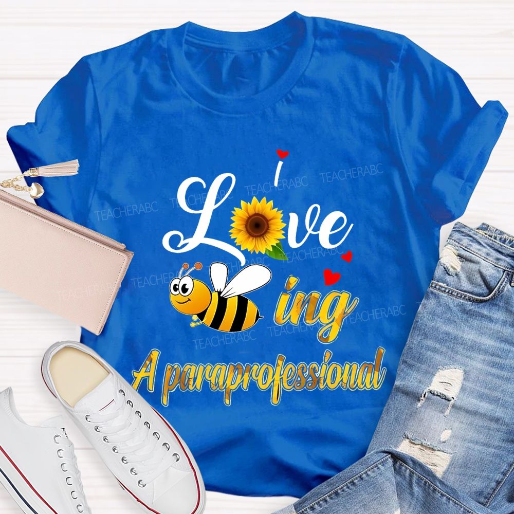 I Love Being Paraprofessional Sunflowers And Bees T-shirt