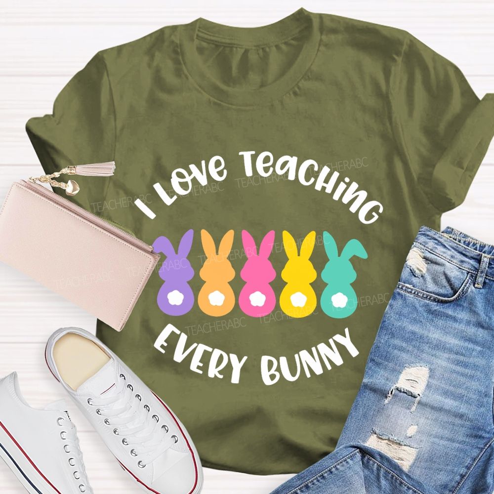 I Love Teaching Every Bunny   Teacher T-shirt