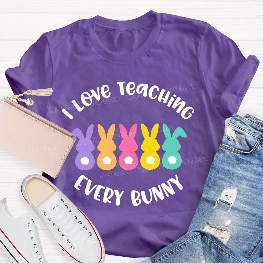 I Love Teaching Every Bunny   Teacher T-shirt