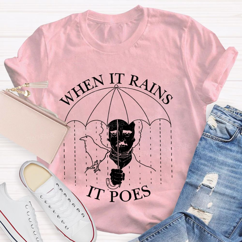 When It Rains It Poes Teacher T-shirt