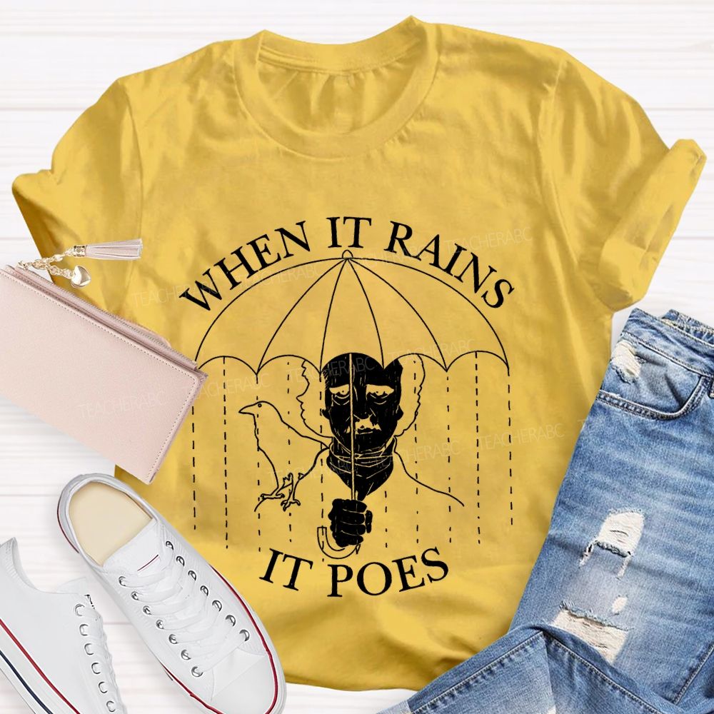 When It Rains It Poes Teacher T-shirt