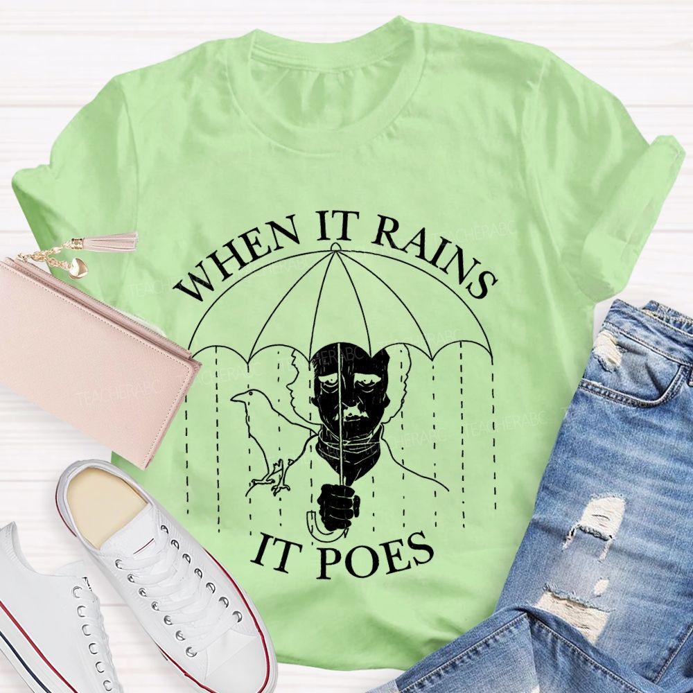When It Rains It Poes Teacher T-shirt