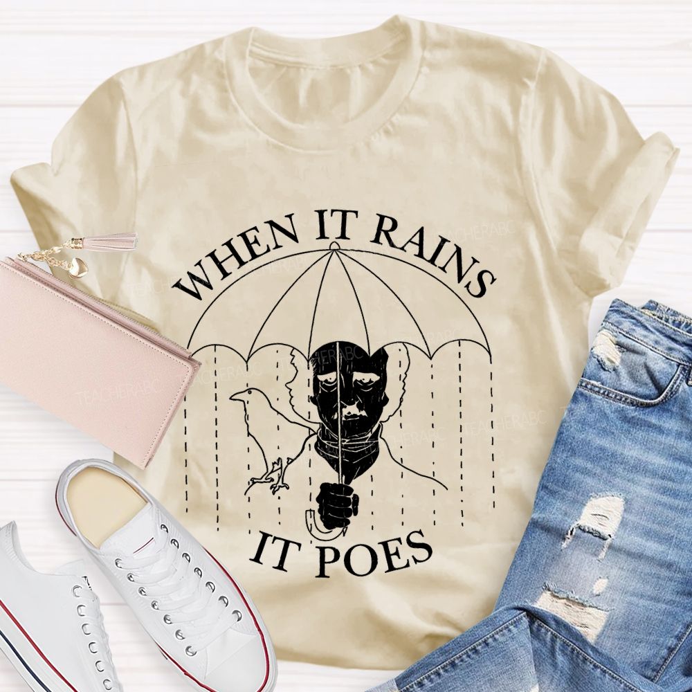 When It Rains It Poes Teacher T-shirt