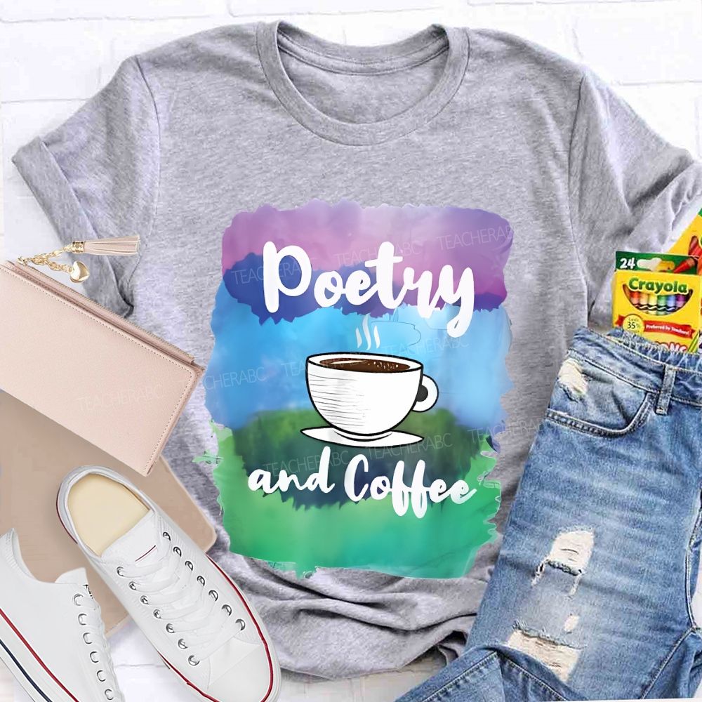 Poetry And Coffee Teacher T-shirt