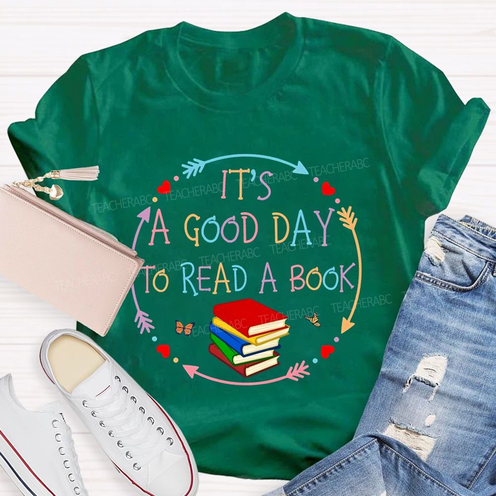 It’s A Good Day To Read A Book Lovers Library Teacher T-shirt