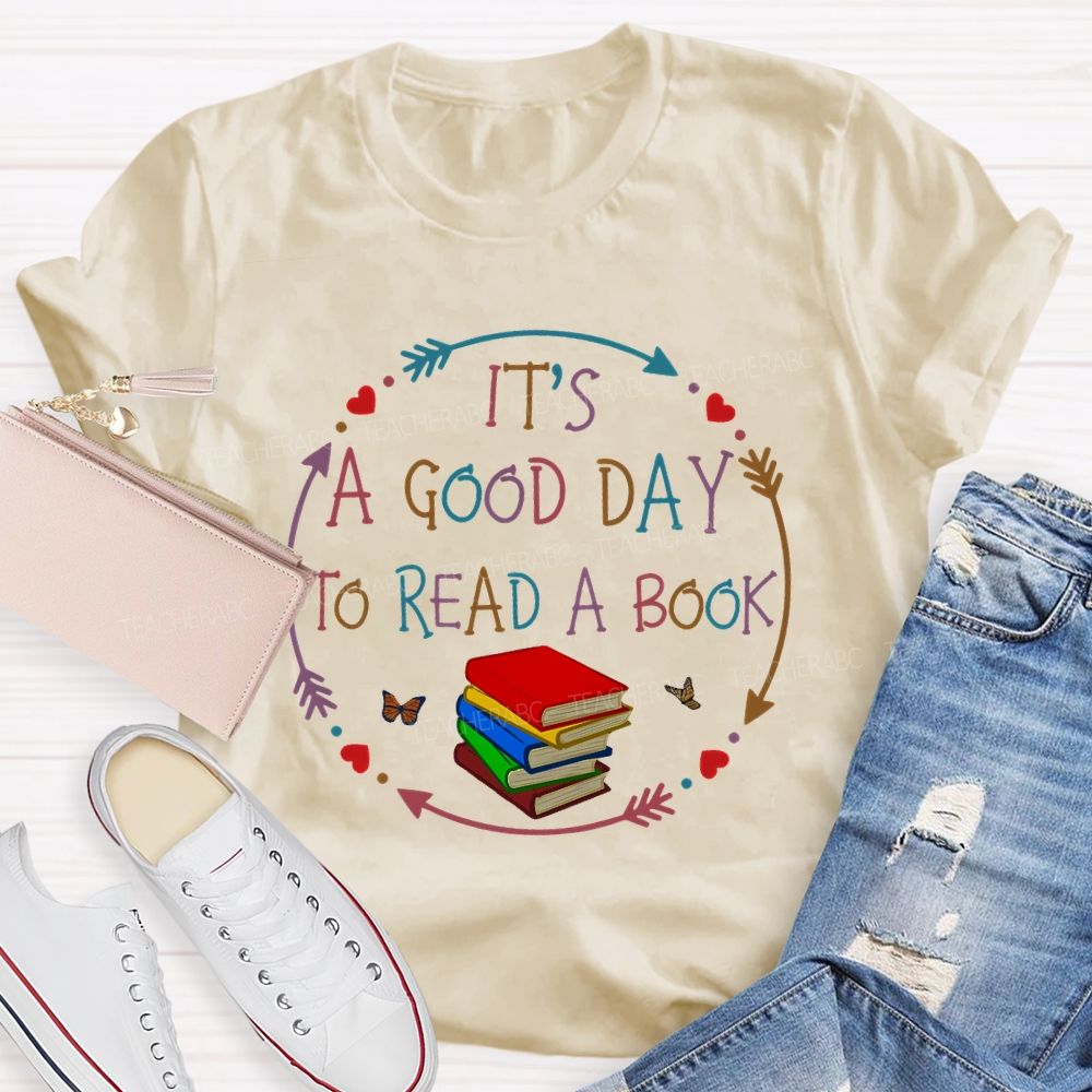 It’s A Good Day To Read A Book Lovers Library Teacher T-shirt