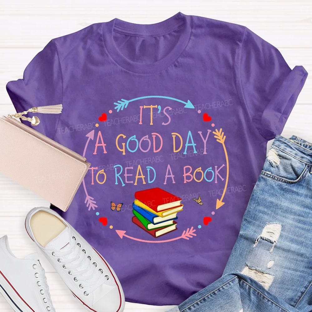 It’s A Good Day To Read A Book Lovers Library Teacher T-shirt