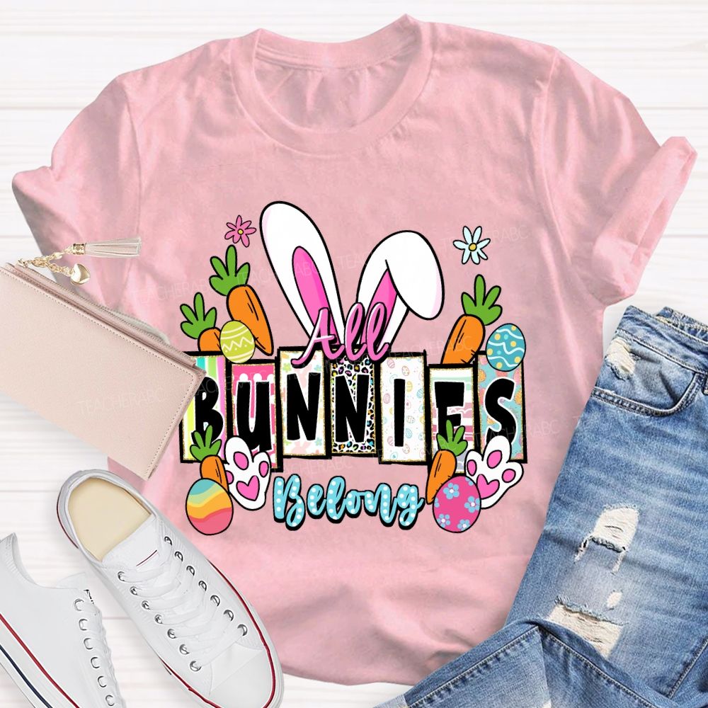 All Bunnies Belong Teacher T-shirt