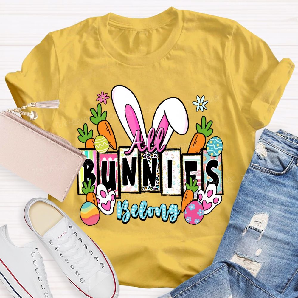 All Bunnies Belong Teacher T-shirt