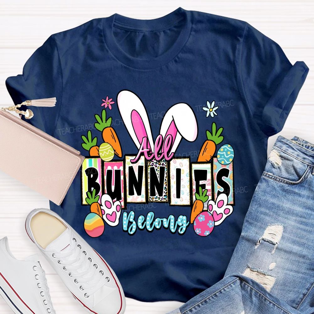 All Bunnies Belong Teacher T-shirt