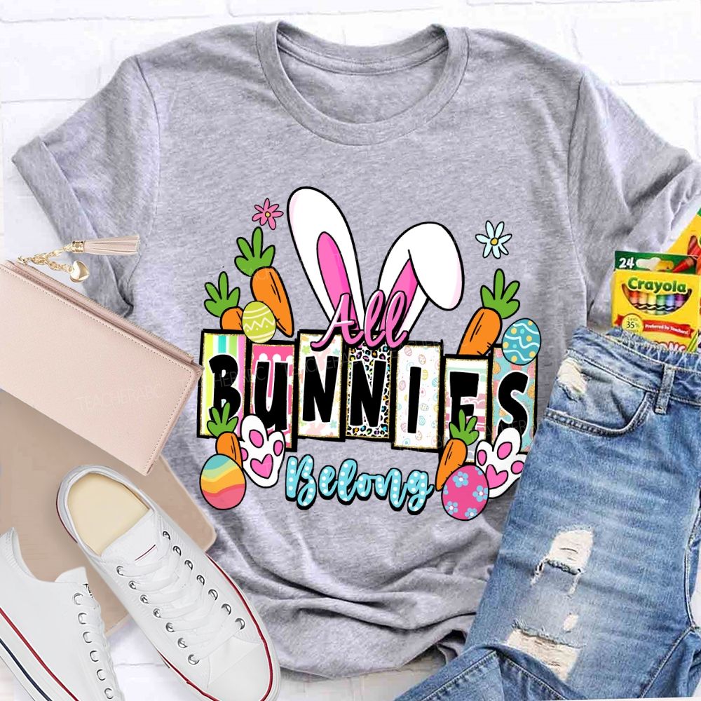 All Bunnies Belong Teacher T-shirt