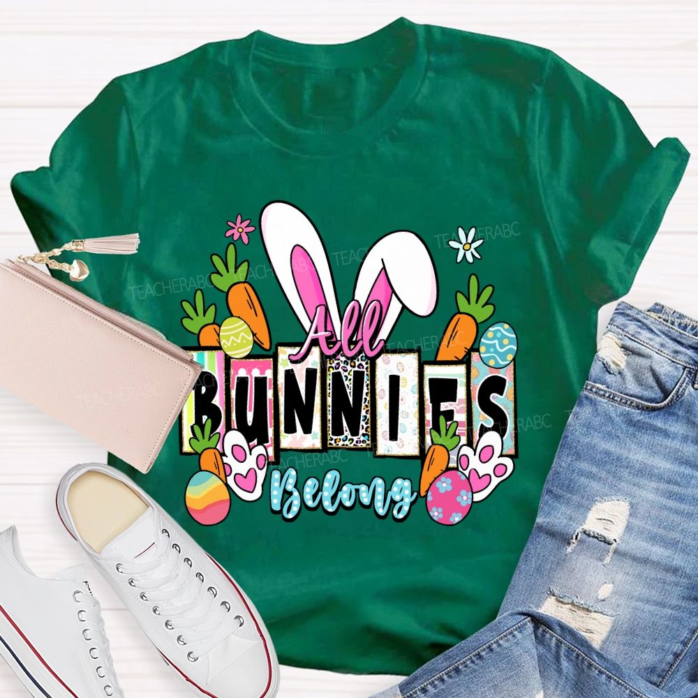 All Bunnies Belong Teacher T-shirt