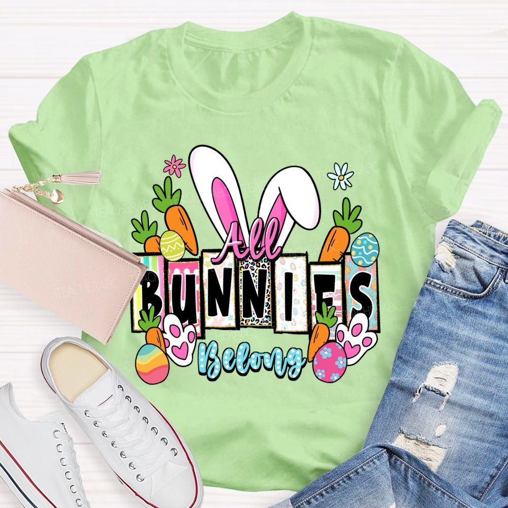 All Bunnies Belong Teacher T-shirt