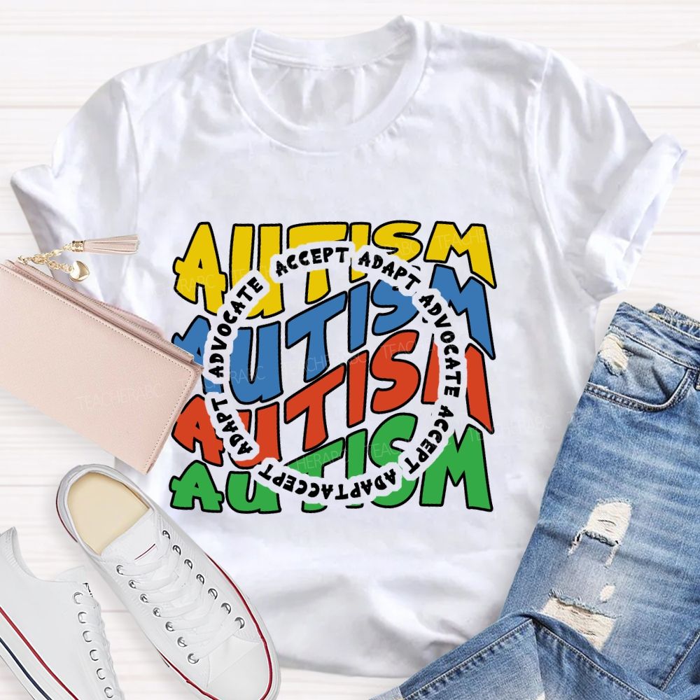 Accept Adapt Advocate Autism Awareness Colorful Letters Teacher T-shirt