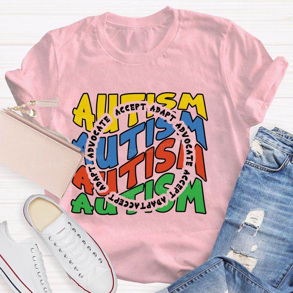 Accept Adapt Advocate Autism Awareness Colorful Letters Teacher T-shirt