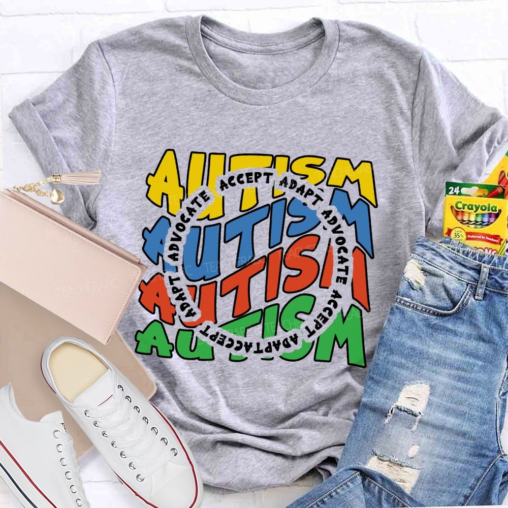 Accept Adapt Advocate Autism Awareness Colorful Letters Teacher T-shirt