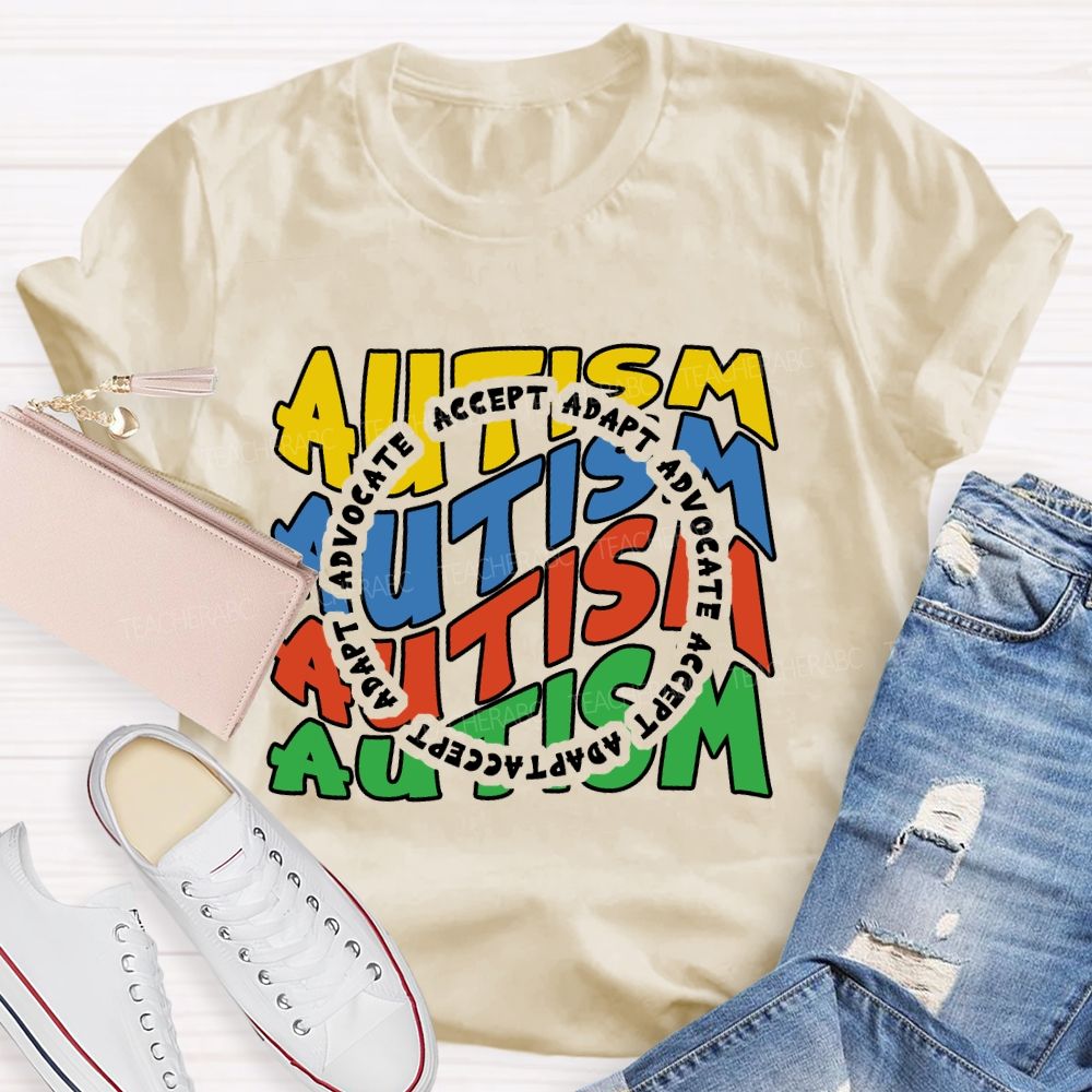 Accept Adapt Advocate Autism Awareness Colorful Letters Teacher T-shirt