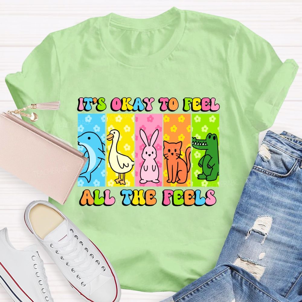 It's Okay To Feel All The Feels   Colorful Letters  Teacher T-shirt