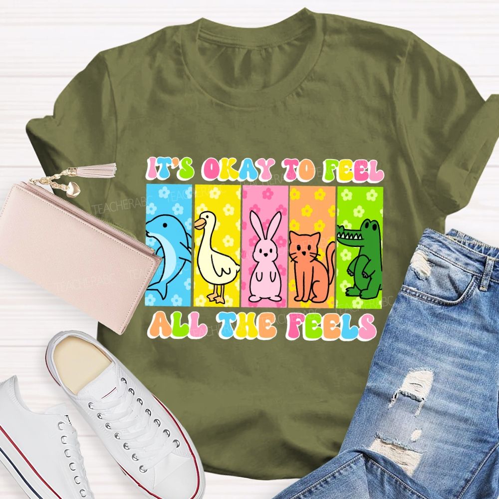 It's Okay To Feel All The Feels   Colorful Letters  Teacher T-shirt
