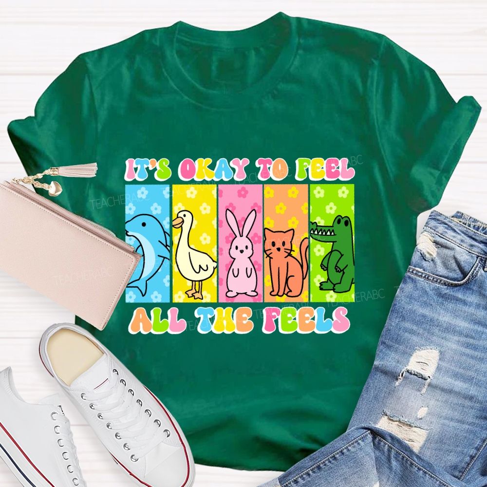 It's Okay To Feel All The Feels   Colorful Letters  Teacher T-shirt