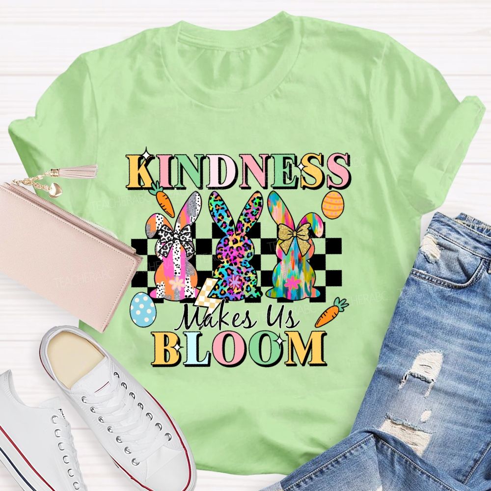 Kindness Maake Us Bloom Teacher T-shirt