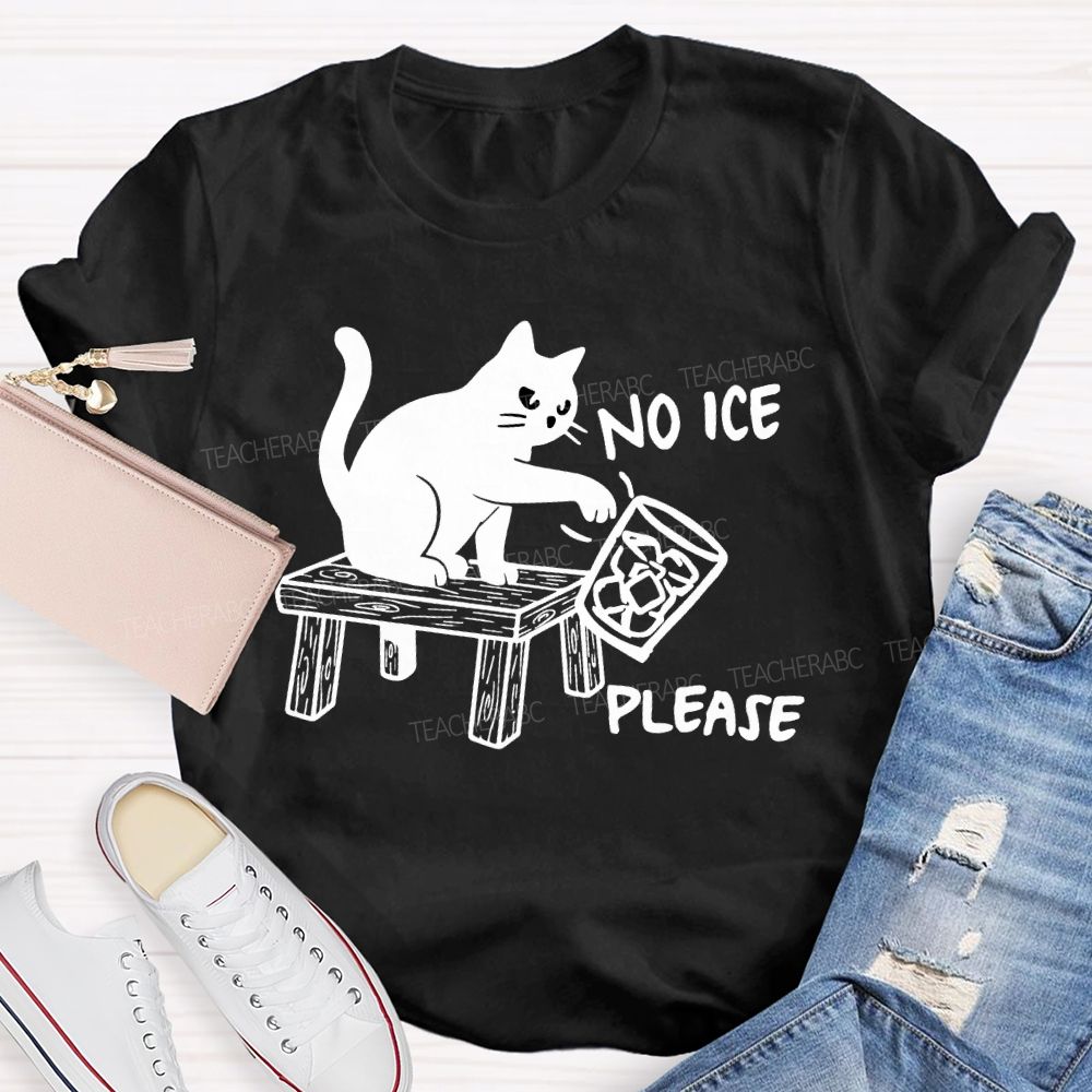 No Ice Please And Black Cat Teacher T-shirt