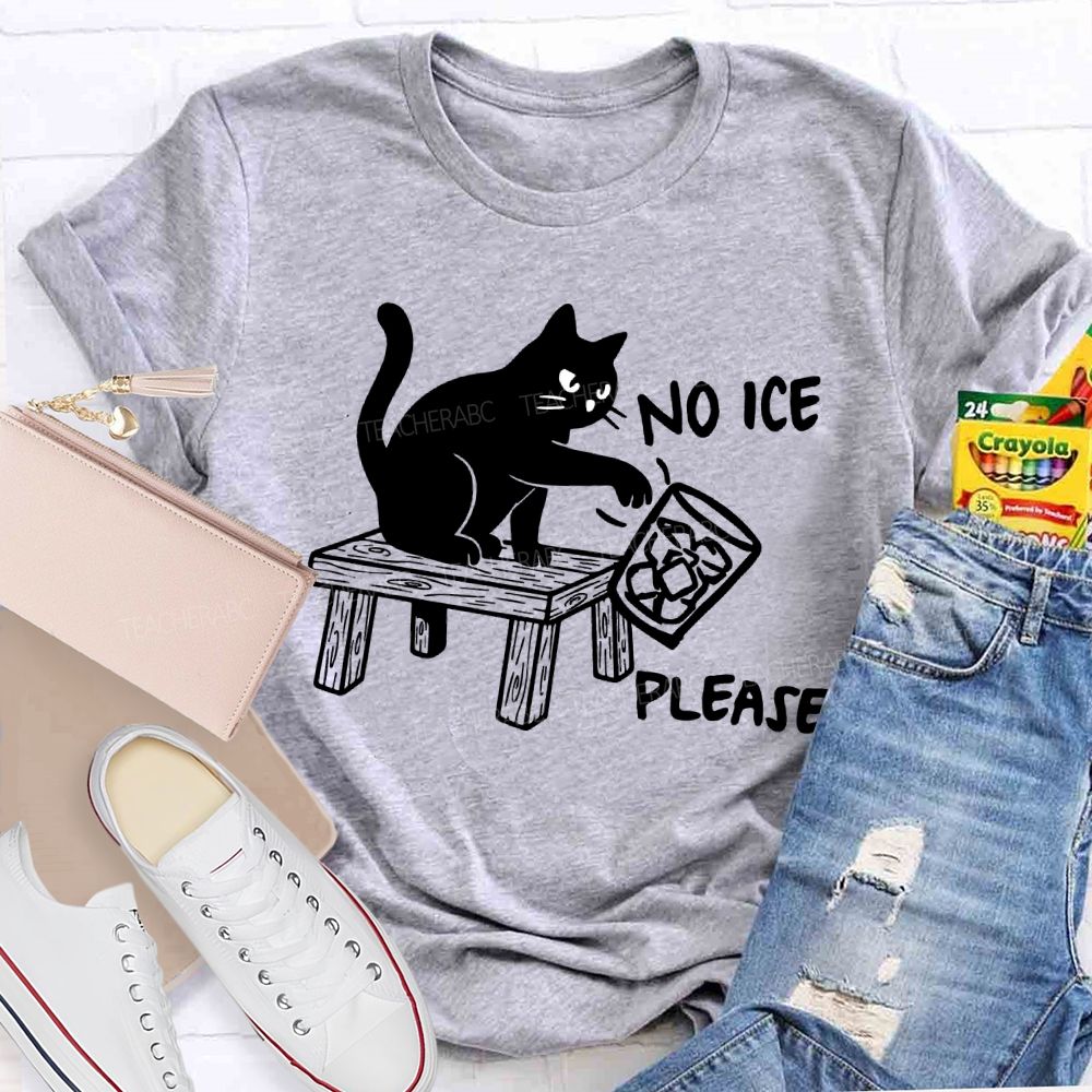 No Ice Please And Black Cat Teacher T-shirt
