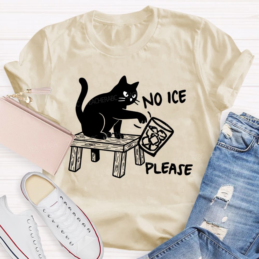 No Ice Please And Black Cat Teacher T-shirt