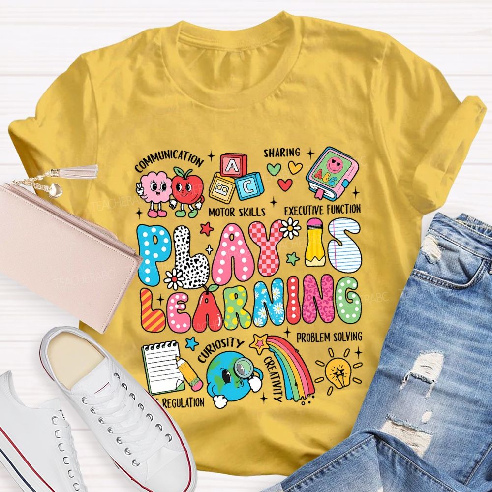 Play Is Learning Communication Motor Skills Sharing Executive Function T-shirt
