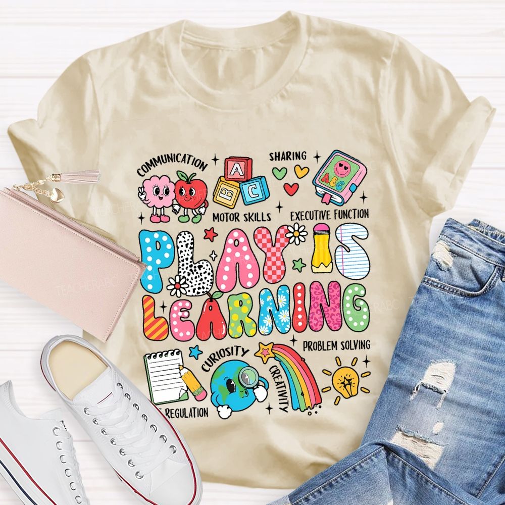 Play Is Learning Communication Motor Skills Sharing Executive Function T-shirt