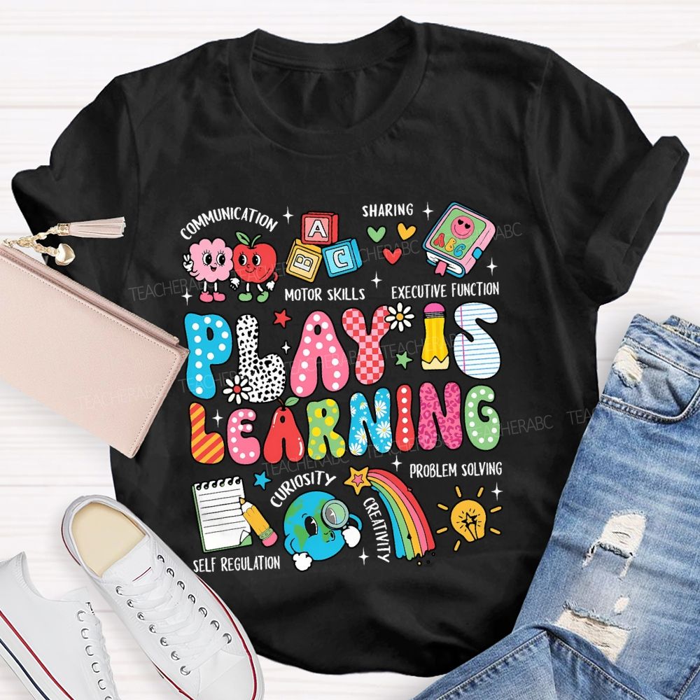 Play Is Learning Communication Motor Skills Sharing Executive Function T-shirt