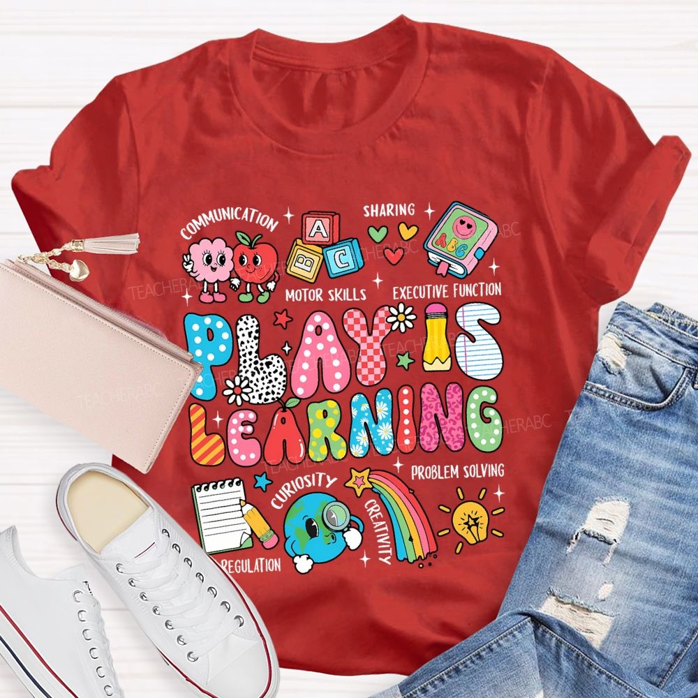Play Is Learning Communication Motor Skills Sharing Executive Function T-shirt