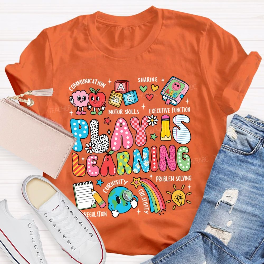 Play Is Learning Communication Motor Skills Sharing Executive Function T-shirt