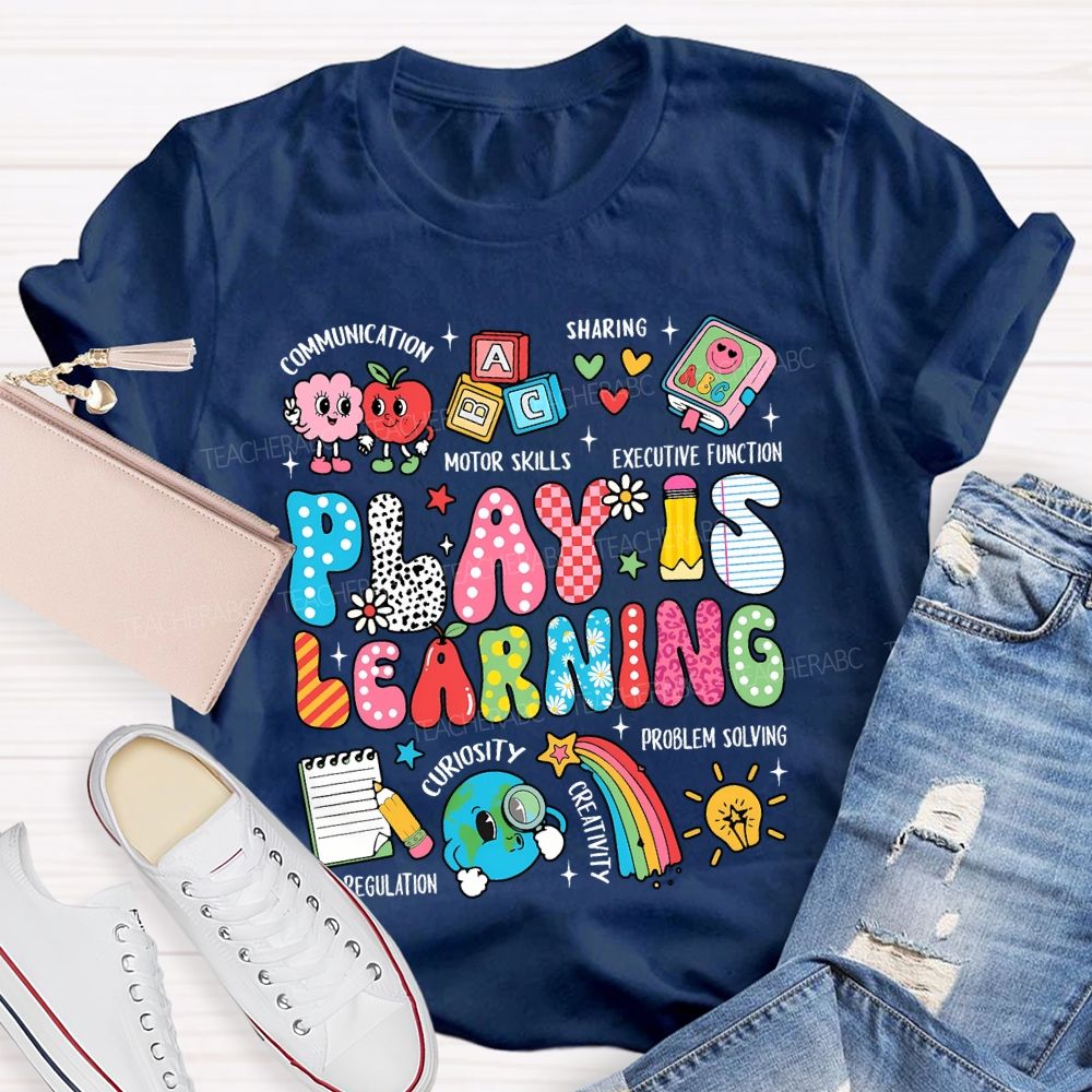 Play Is Learning Communication Motor Skills Sharing Executive Function T-shirt