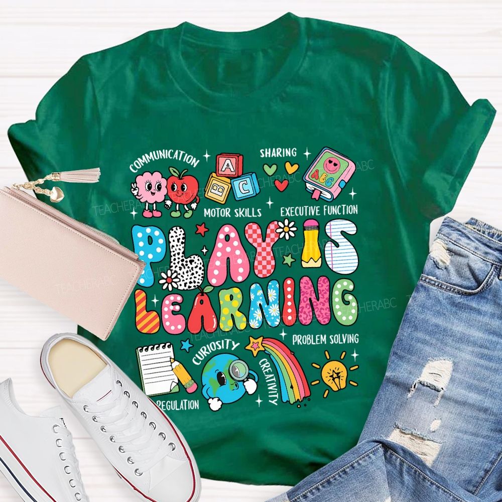 Play Is Learning Communication Motor Skills Sharing Executive Function T-shirt