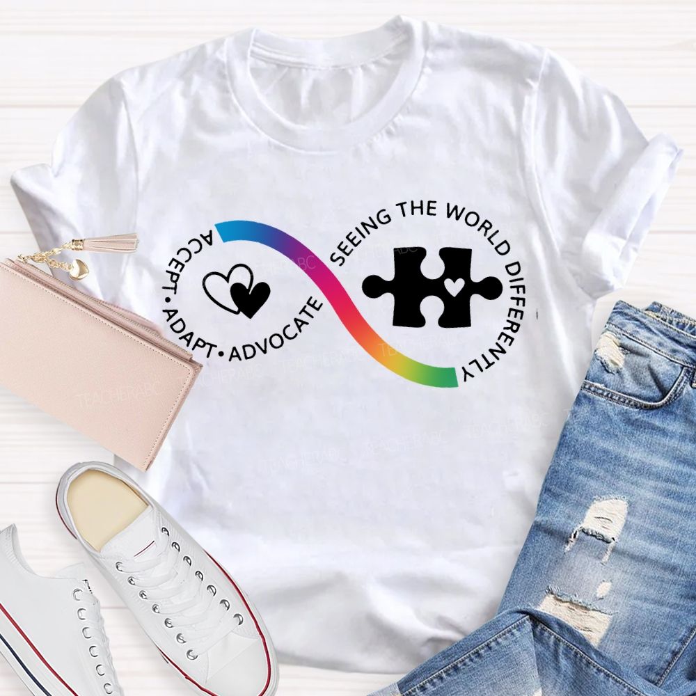 Accept Adapt Advocate Seeing The World Differently Teacher T-shirt