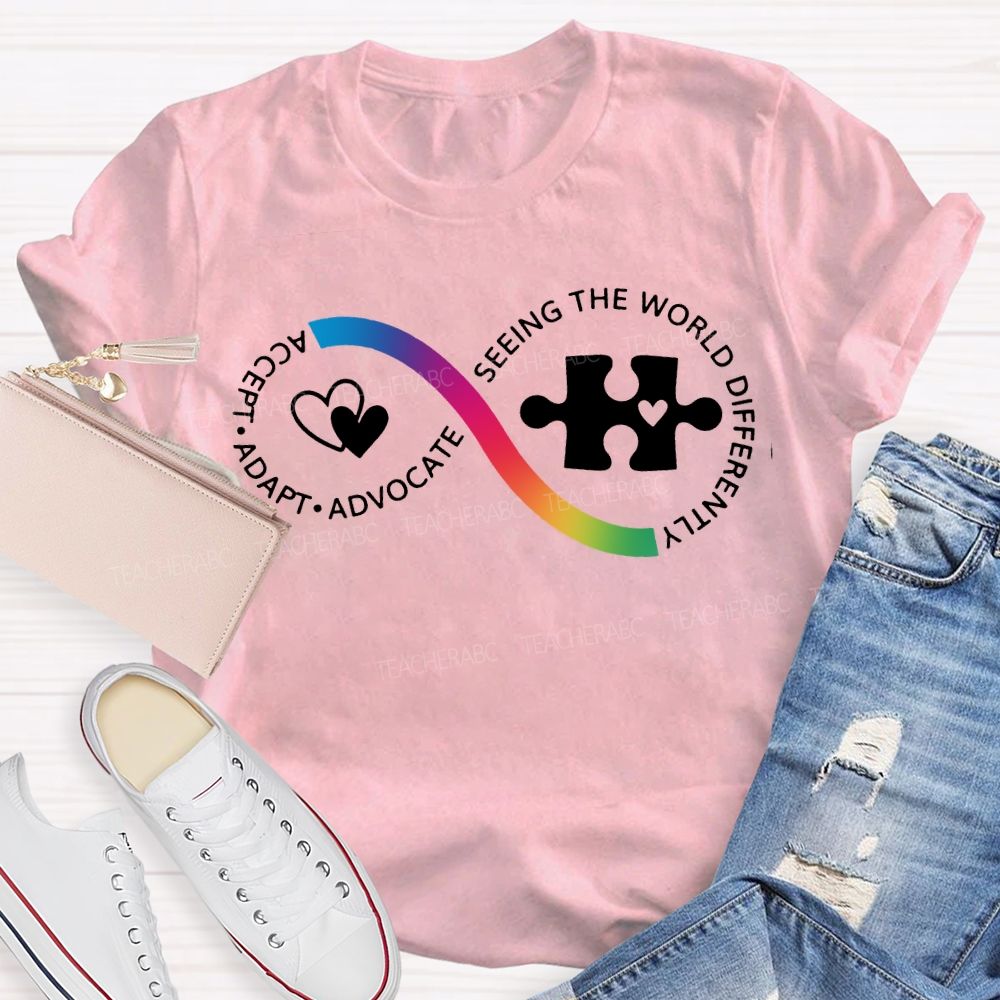 Accept Adapt Advocate Seeing The World Differently Teacher T-shirt