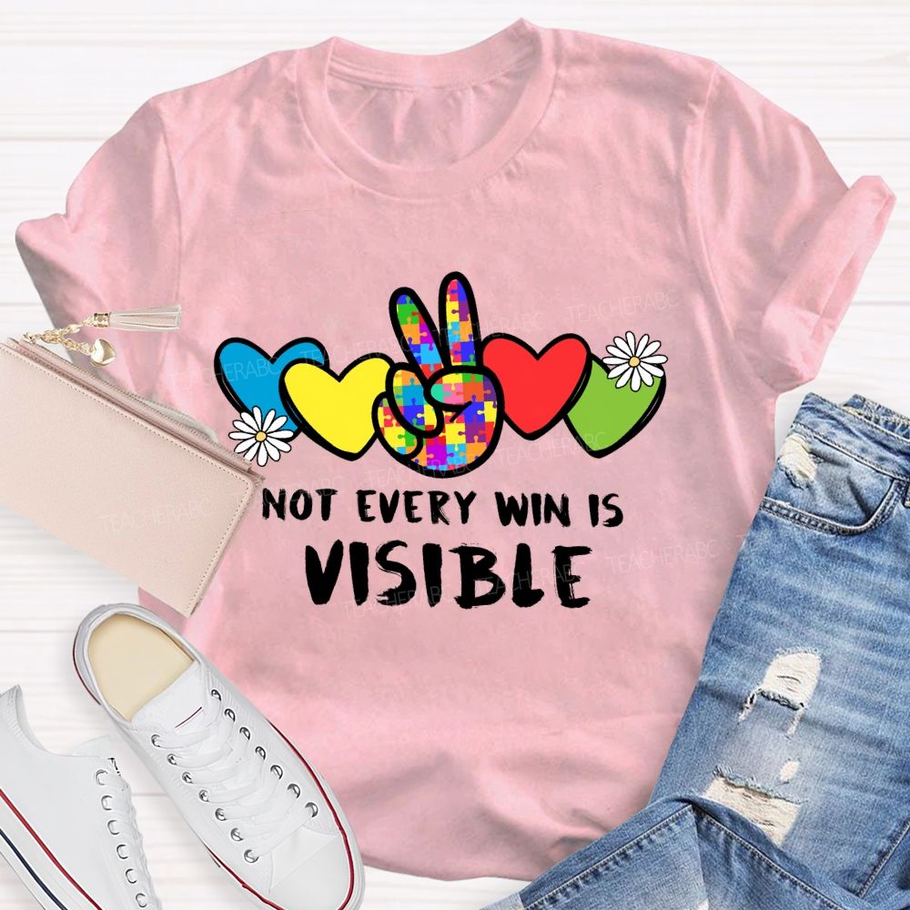 Not Every Win Is Visible Teacher T-shirt