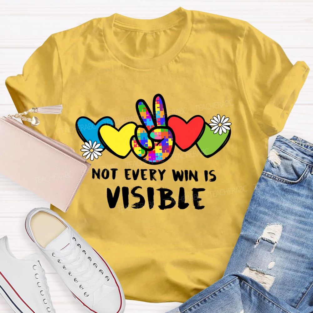 Not Every Win Is Visible Teacher T-shirt