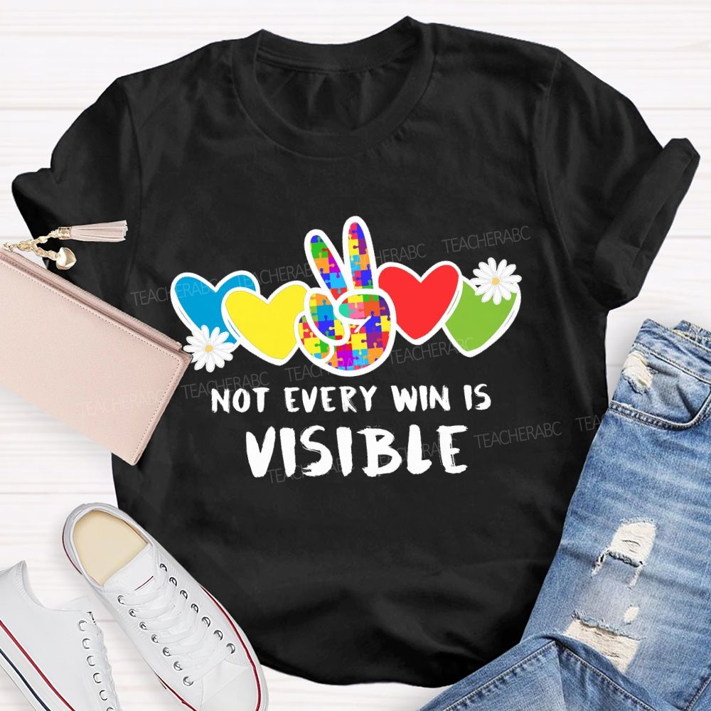 Not Every Win Is Visible Teacher T-shirt