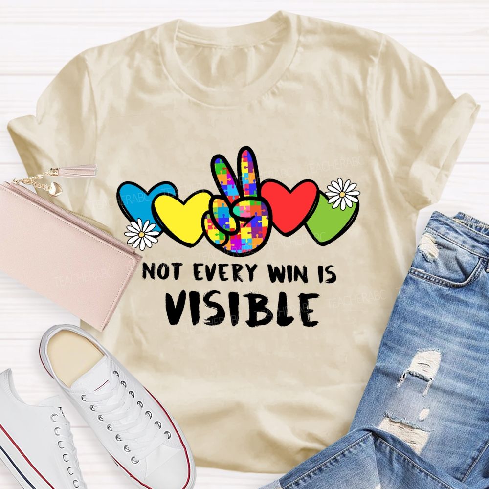 Not Every Win Is Visible Teacher T-shirt