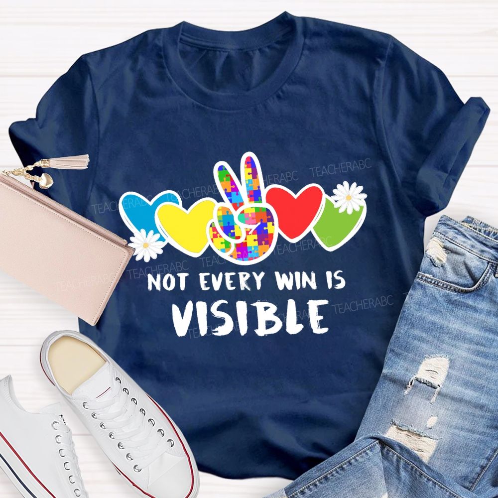 Not Every Win Is Visible Teacher T-shirt