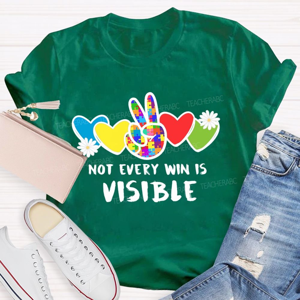 Not Every Win Is Visible Teacher T-shirt