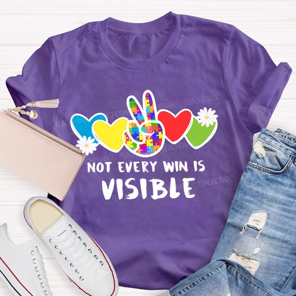 Not Every Win Is Visible Teacher T-shirt