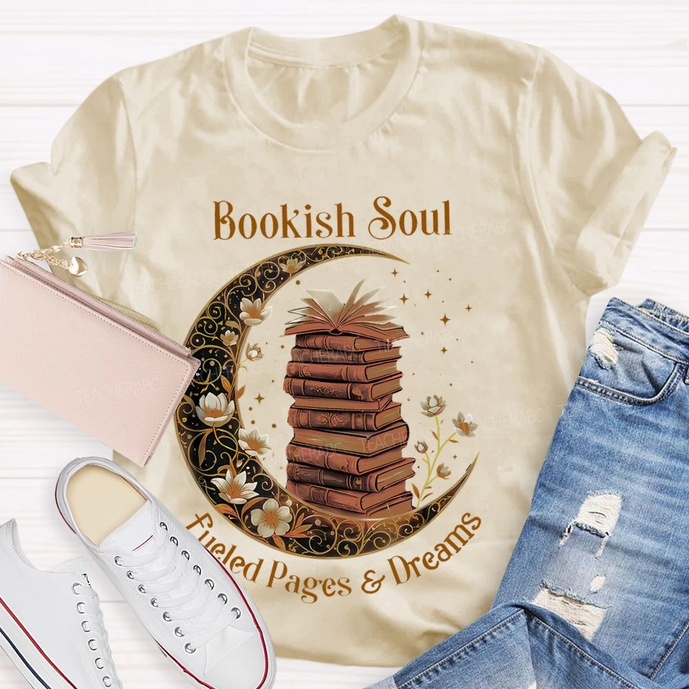 Bookish Soul Fueled Pages And Dreams  Teacher T-shirt