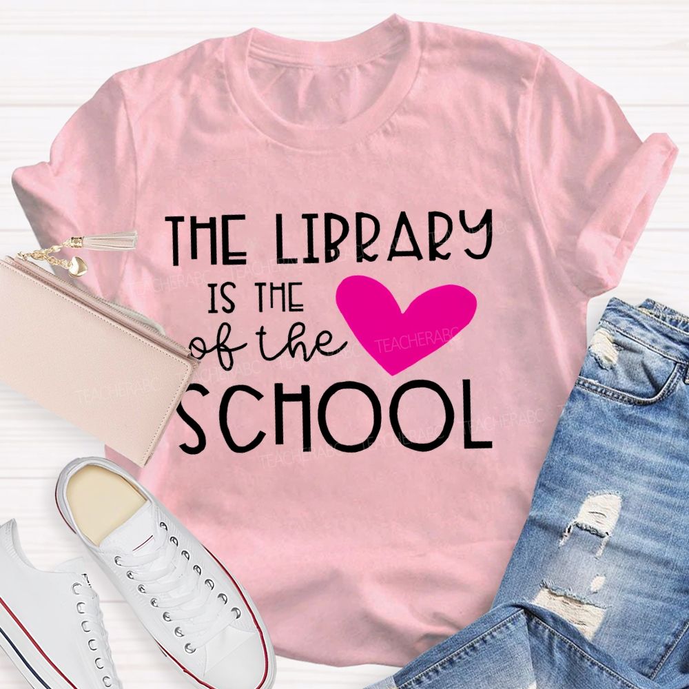 The Library Is The Heart Of The School Letters Teacher T-shirt