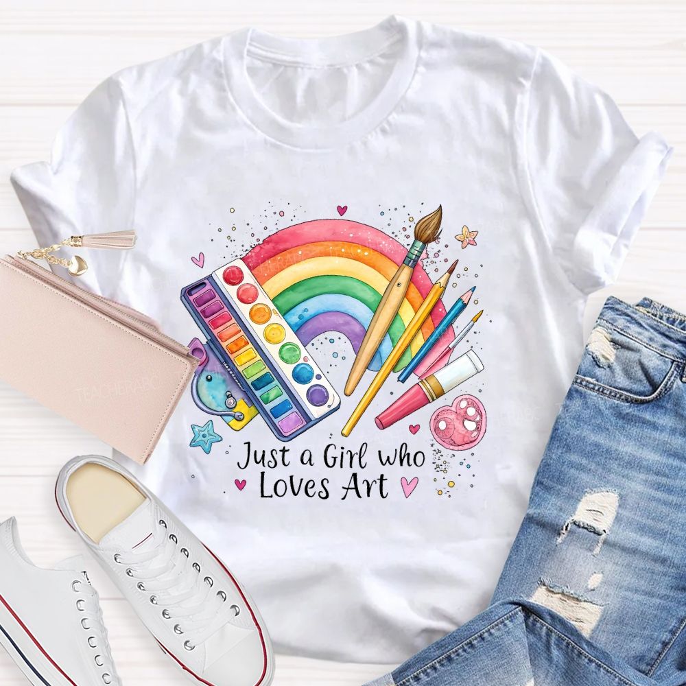 Just A Girl Who Loves Art   Teacher T-shirt