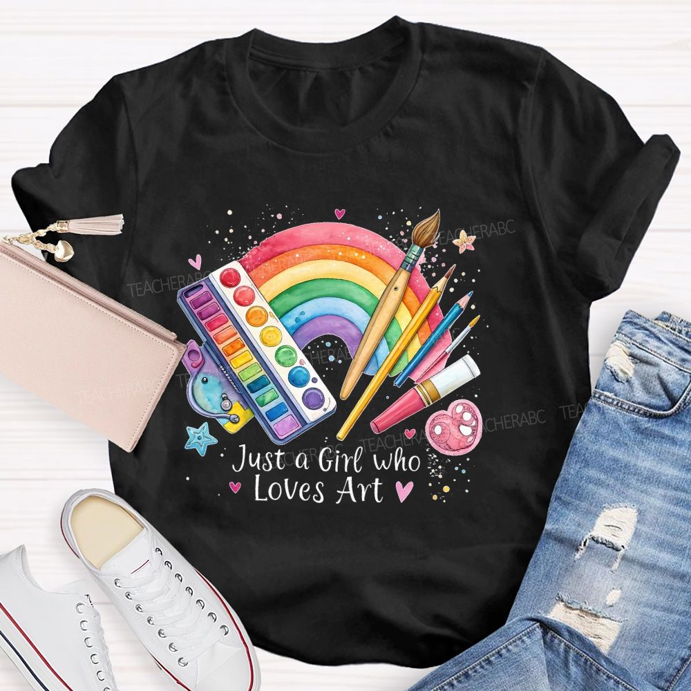 Just A Girl Who Loves Art   Teacher T-shirt