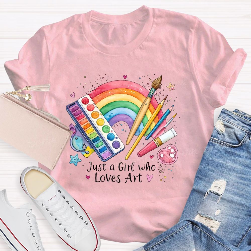 Just A Girl Who Loves Art   Teacher T-shirt